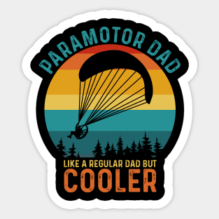 Paramotor Dad Like A Regular Dad But Cooler - Funny Paramotor Pilot Sticker